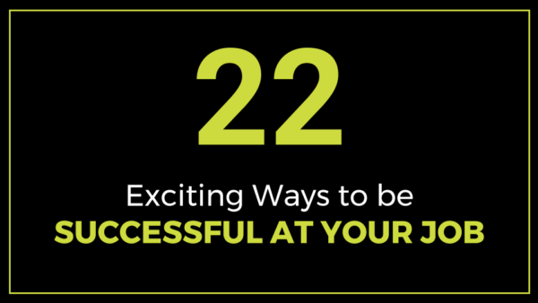 22-ways-to-be-successful-at-your-job-thriveyard