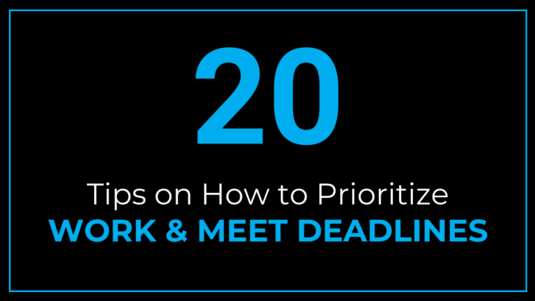 20 Tips on How to Prioritize Work and Meet Deadlines - ThriveYard